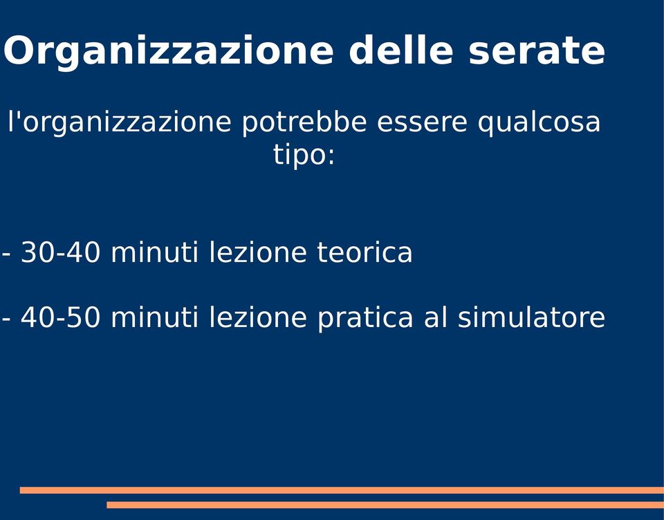 qualcosa tipo: - 30-40 minuti lezione