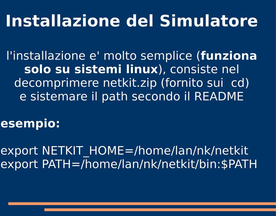 zip (fornito sui cd) e sistemare il path secondo il README esempio: