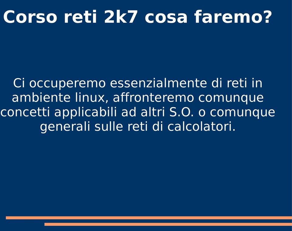 ambiente linux, affronteremo comunque concetti