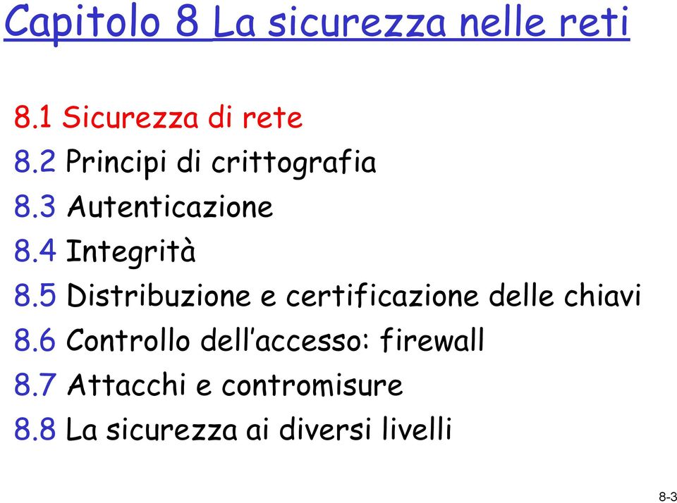 5 Distribuzione e certificazione delle chiavi 8.