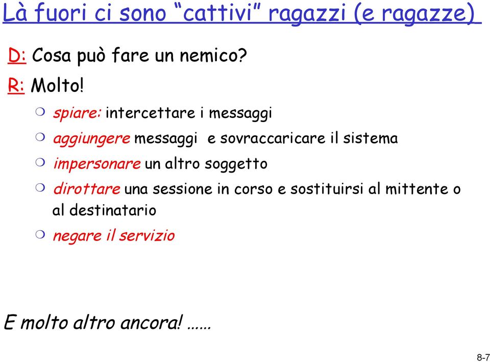 spiare: intercettare i messaggi aggiungere messaggi e sovraccaricare il