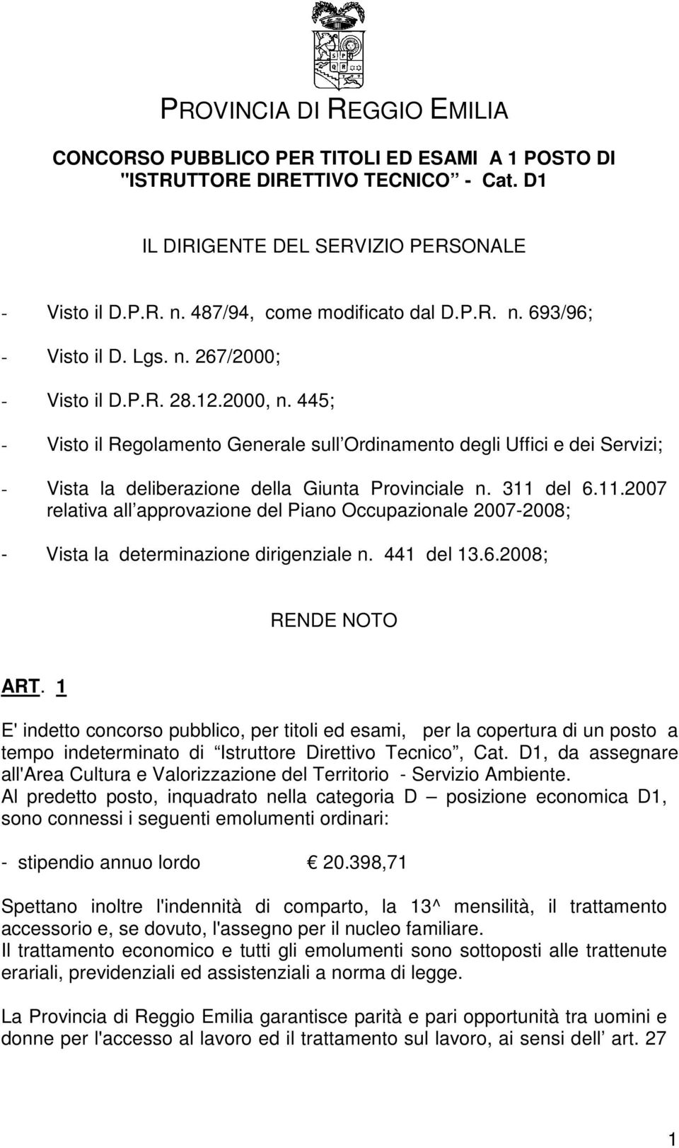 445; - Visto il Regolamento Generale sull Ordinamento degli Uffici e dei Servizi; - Vista la deliberazione della Giunta Provinciale n. 311 