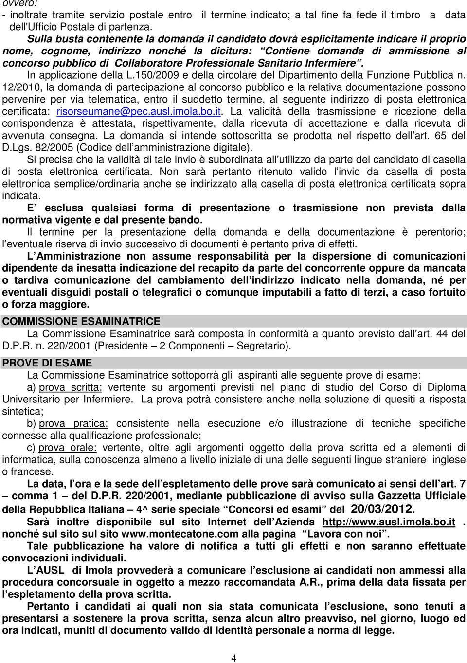 Collaboratore Professionale Sanitario Infermiere. In applicazione della L.150/2009 e della circolare del Dipartimento della Funzione Pubblica n.