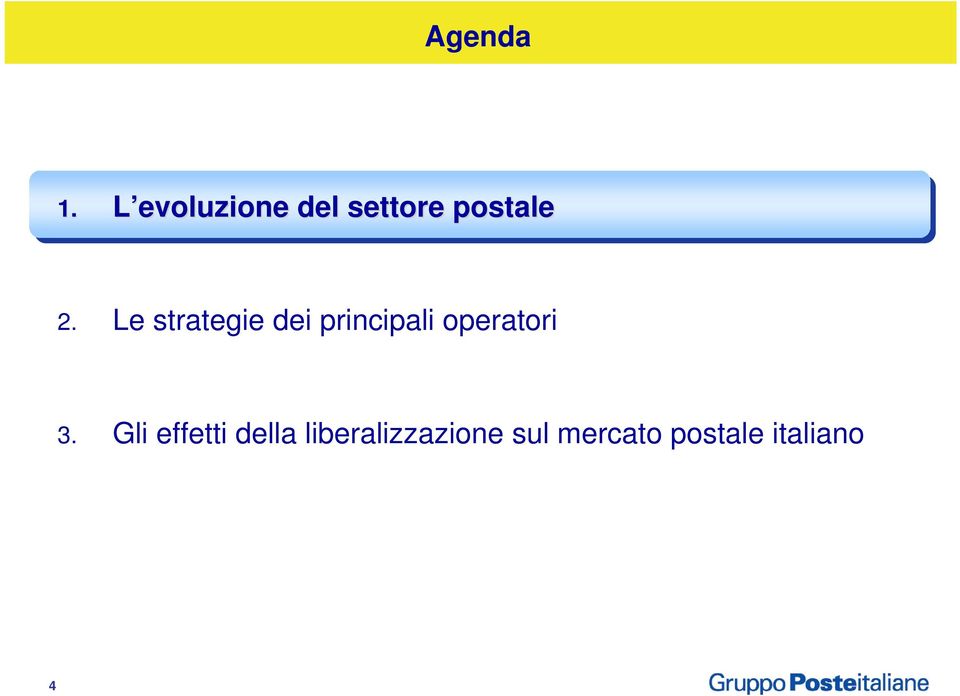 Le strategie dei principali operatori