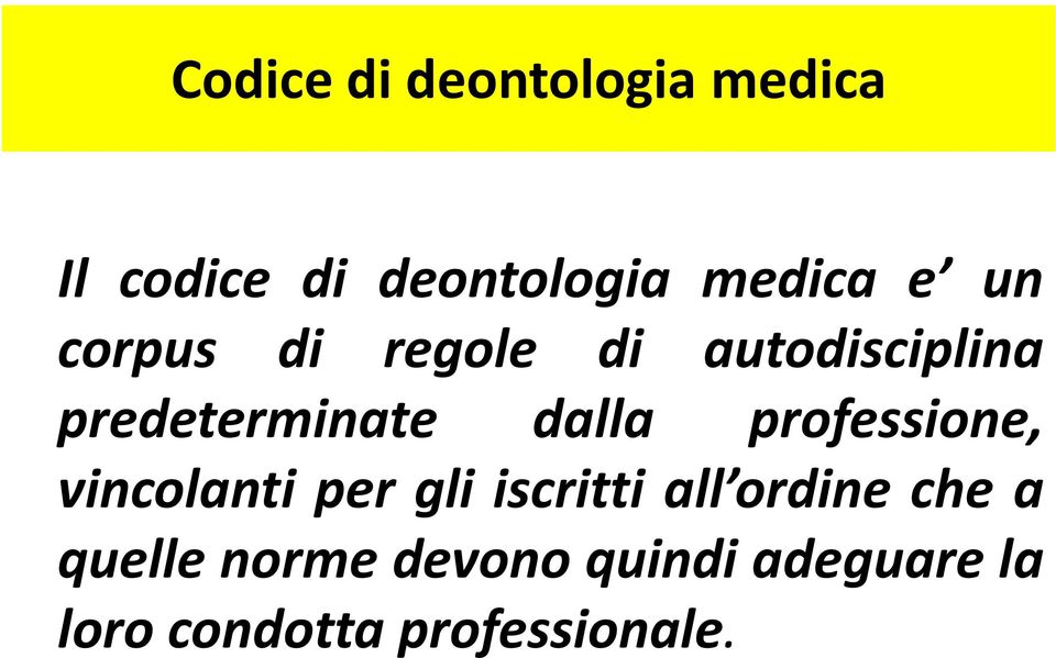 predeterminate dalla professione, vincolanti per gli