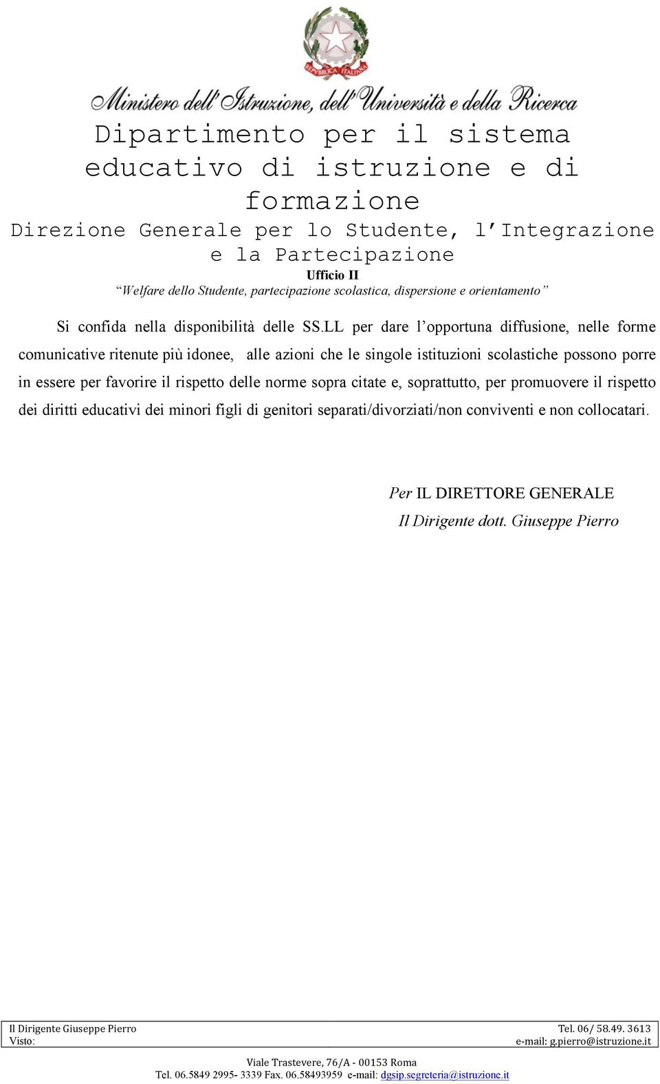 istituzioni scolastiche possono porre in essere per favorire il rispetto delle norme sopra citate e, soprattutto,