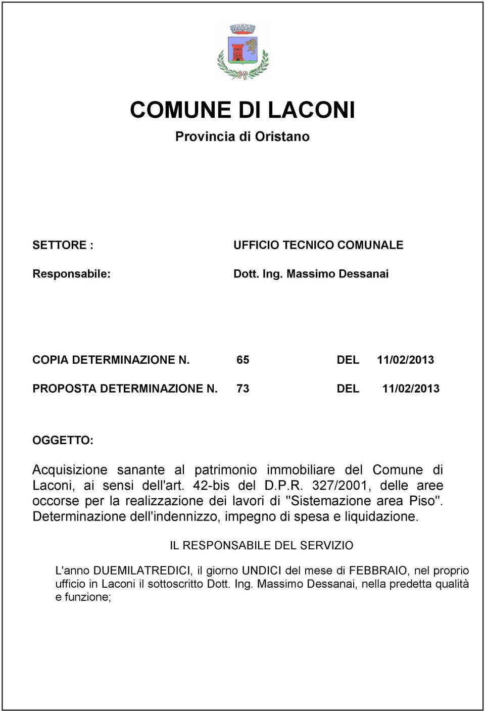 42-bis del D.P.R. 327/2001, delle aree occorse per la realizzazione dei lavori di "Sistemazione area Piso".