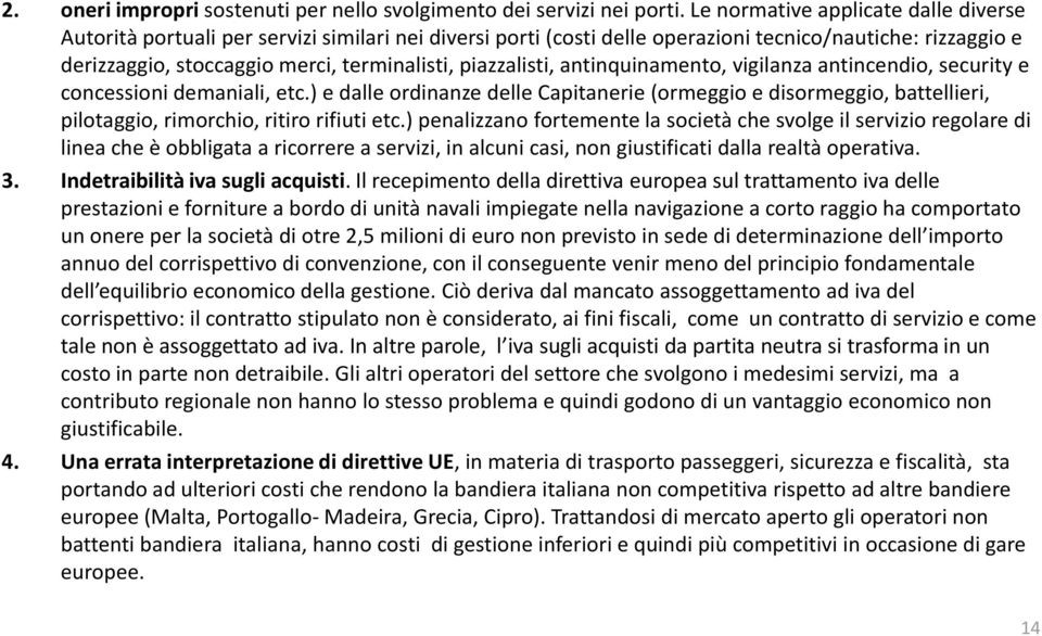 piazzalisti, antinquinamento, vigilanza antincendio, security e concessioni demaniali, etc.