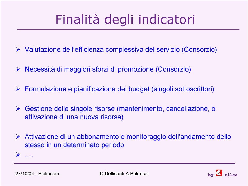 sottoscrittori) Gestione delle singole risorse (mantenimento, cancellazione, o attivazione di una