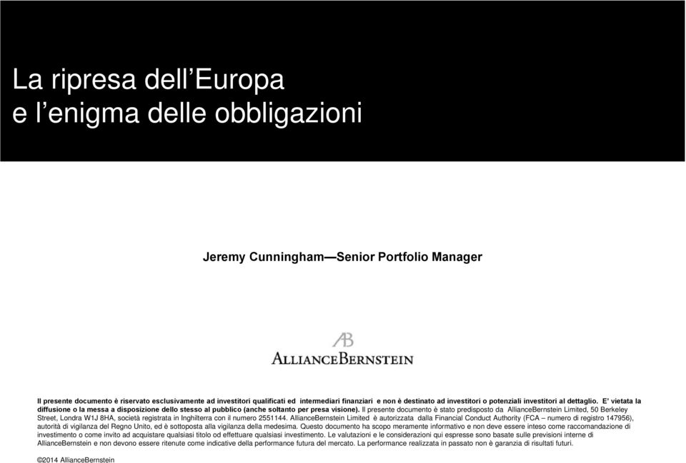 Il presente documento è stato predisposto da AllianceBernstein Limited, 50 Berkeley Street, Londra W1J 8HA, società registrata in Inghilterra con il numero 2551144.