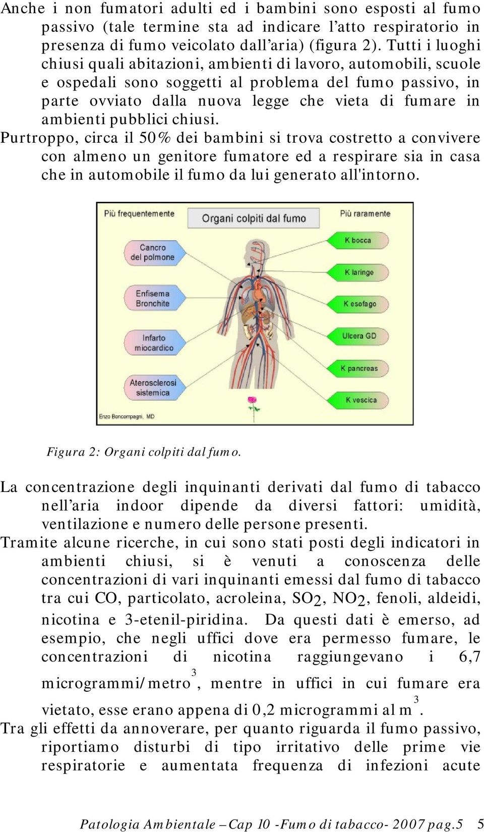 ambienti pubblici chiusi.