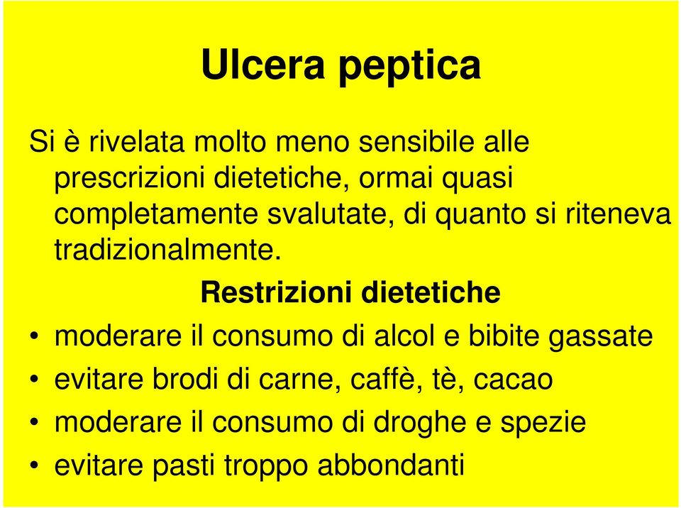 Restrizioni dietetiche moderare il consumo di alcol e bibite gassate evitare brodi