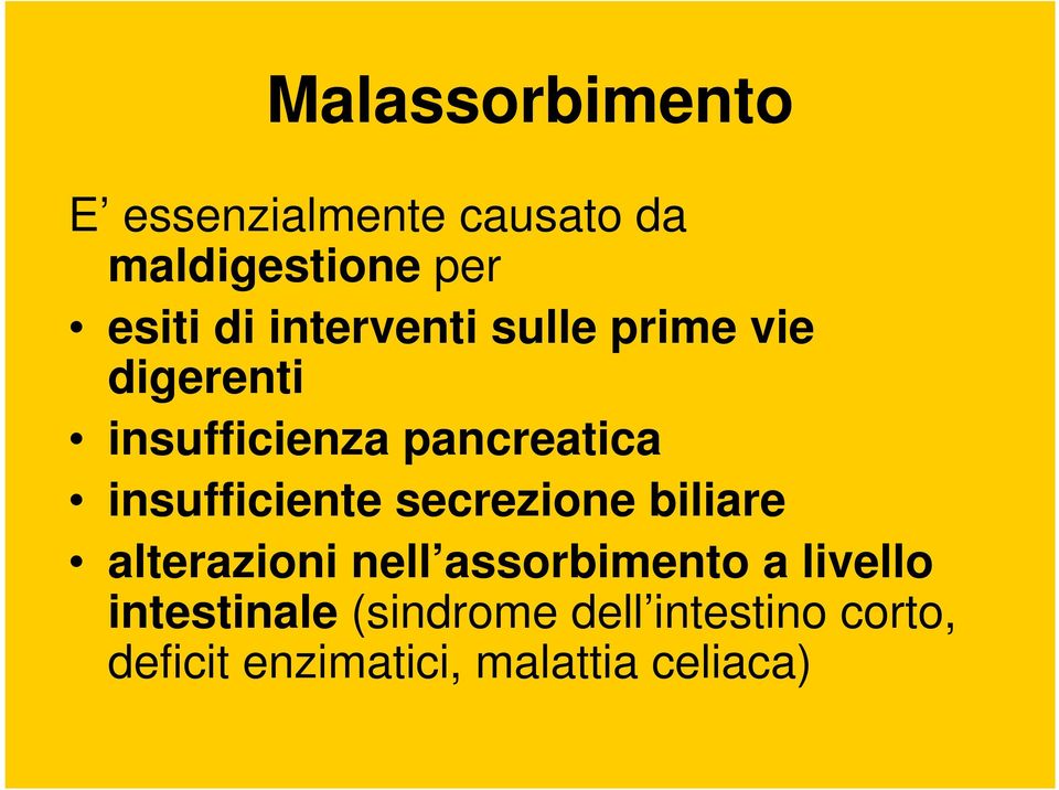 insufficiente secrezione biliare alterazioni nell assorbimento a