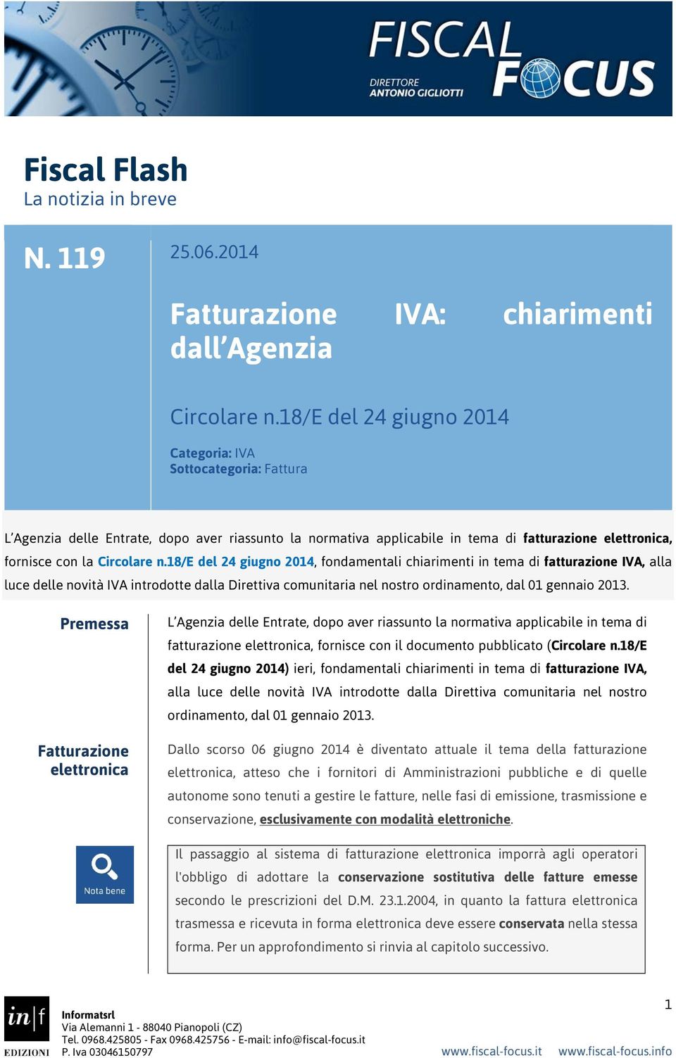 18/e del 24 giugno 2014, fondamentali chiarimenti in tema di fatturazione IVA, alla luce delle novità IVA introdotte dalla Direttiva comunitaria nel nostro ordinamento, dal 01 gennaio 2013.