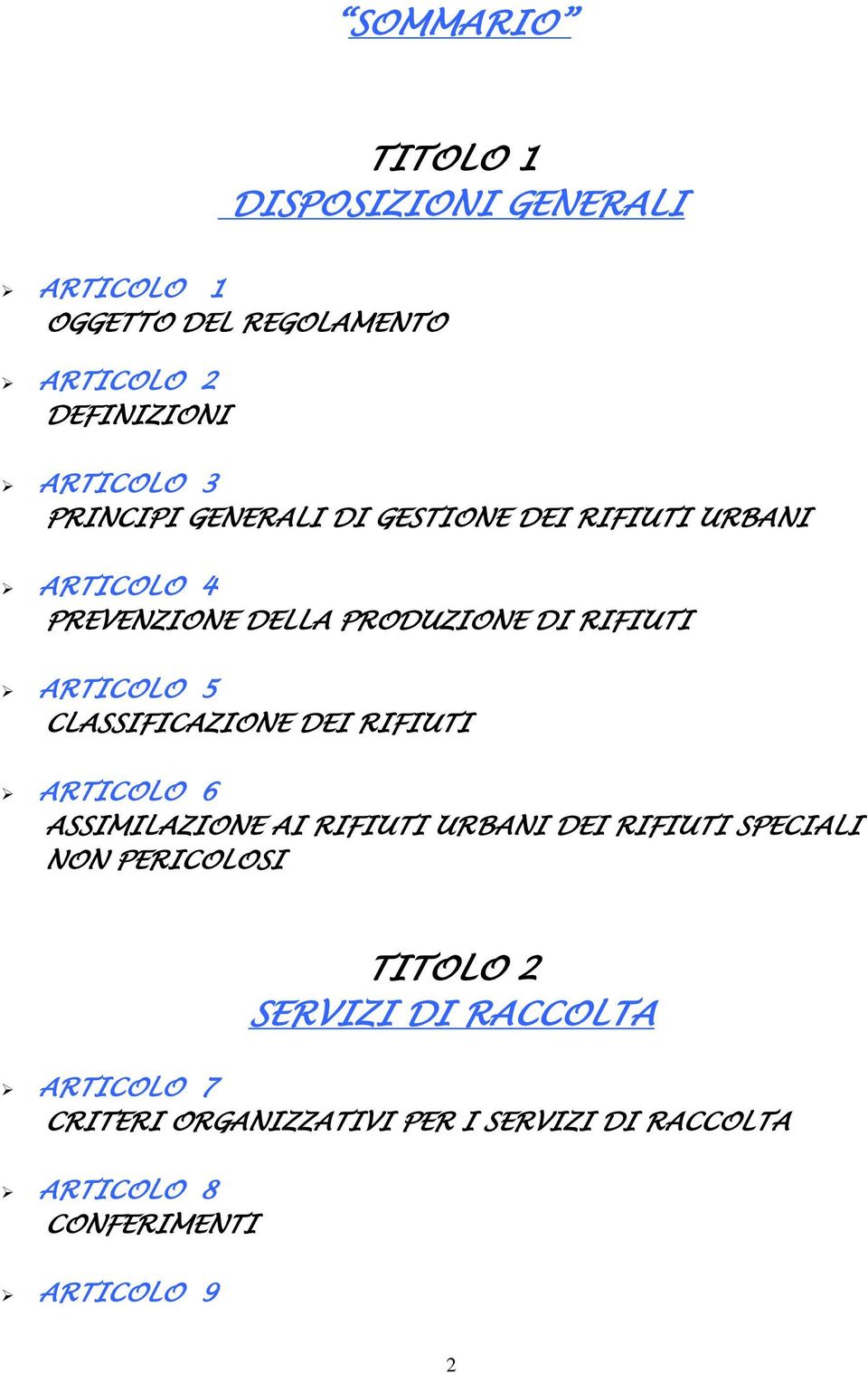 CLASSIFICAZIONE DEI RIFIUTI ARTICOLO 6 ASSIMILAZIONE AI RIFIUTI URBANI DEI RIFIUTI SPECIALI NON PERICOLOSI