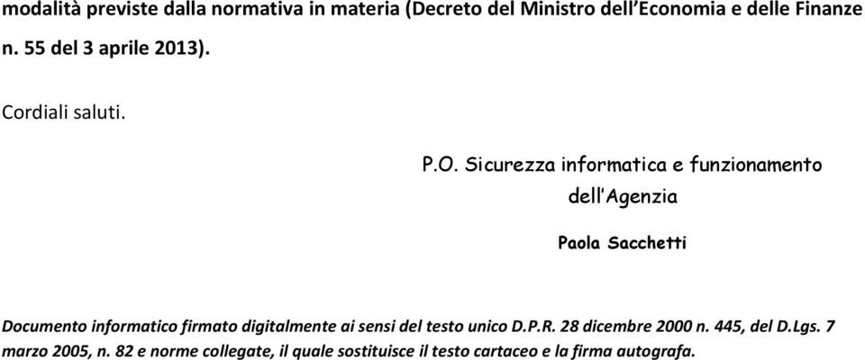 Sicurezza informatica e funzionamento dell Agenzia Paola Sacchetti Documento informatico firmato