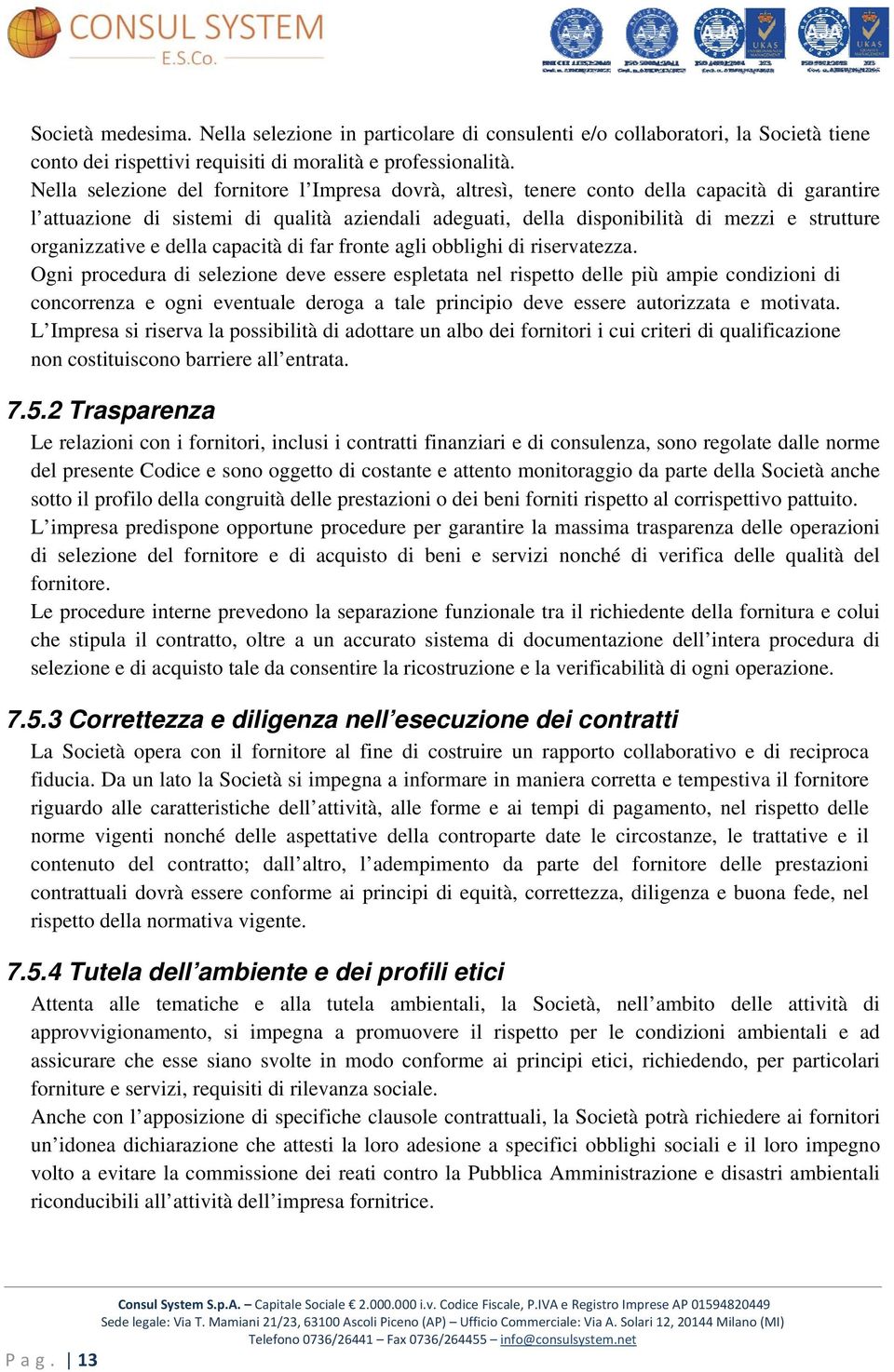 organizzative e della capacità di far fronte agli obblighi di riservatezza.