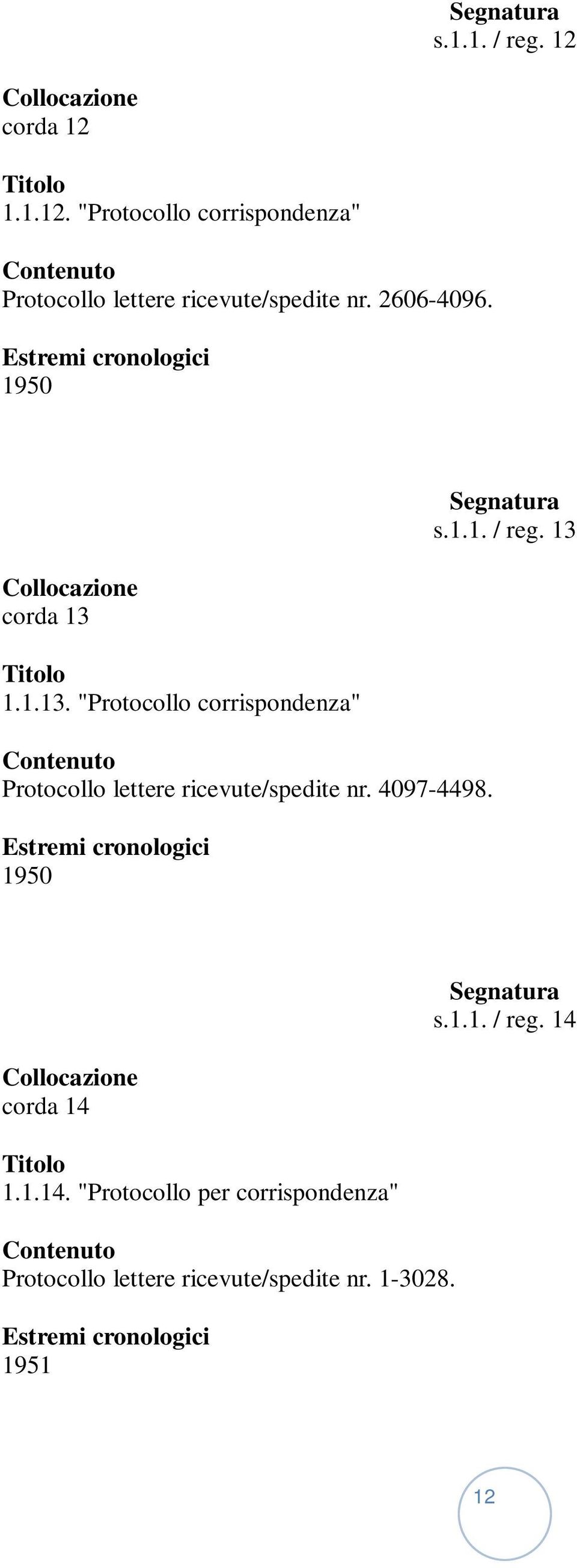 1.1.13. "Protocollo corrispondenza" Protocollo lettere ricevute/spedite nr. 4097-4498.