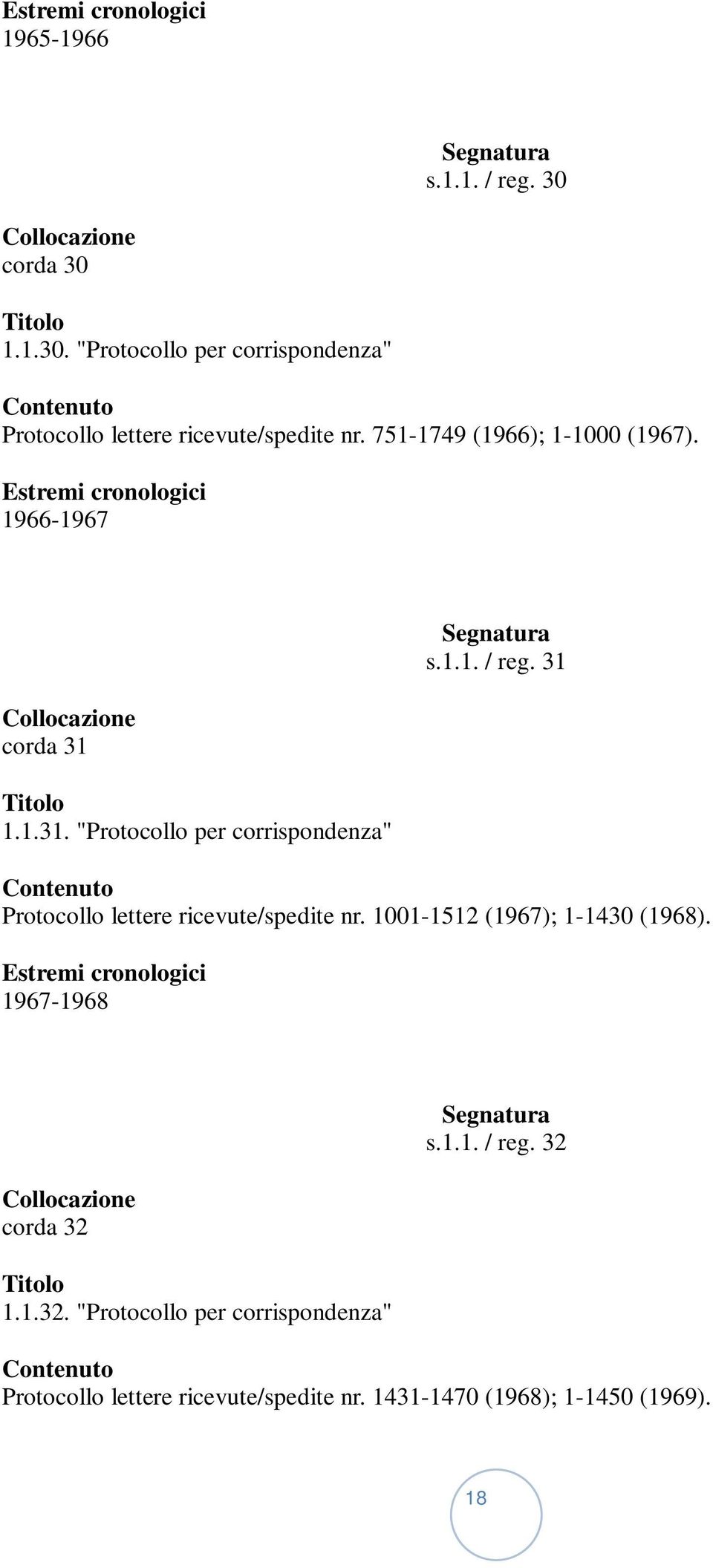 31 Protocollo lettere ricevute/spedite nr. 1001-1512 (1967); 1-1430 (1968). 1967-1968 corda 32 