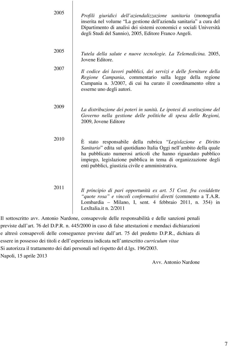 Il codice dei lavori pubblici, dei servizi e delle forniture della Regione Campania, commentario sulla legge della regione Campania n.