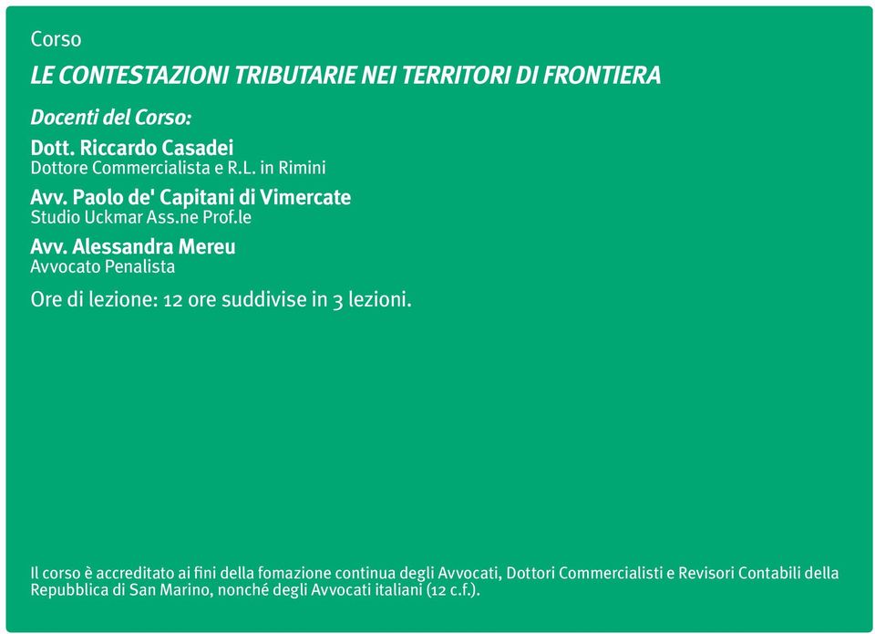 le Avv. Alessandra Mereu Avvocato Penalista Ore di lezione: 12 ore suddivise in 3 lezioni.