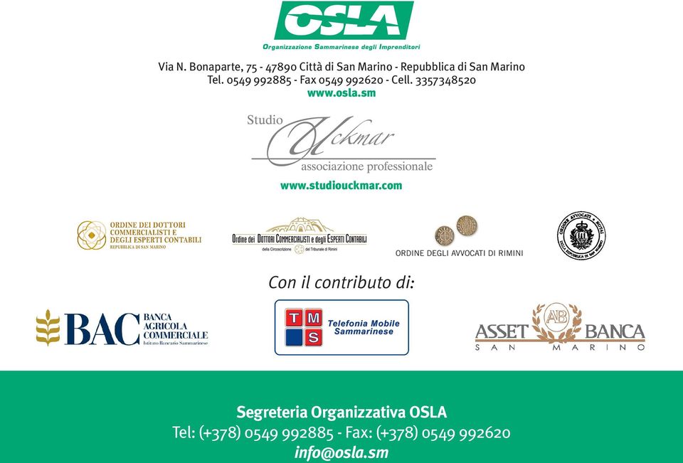 Tel. 0549 992885 - Fax 0549 992620 - Cell. 3357348520 www.osla.