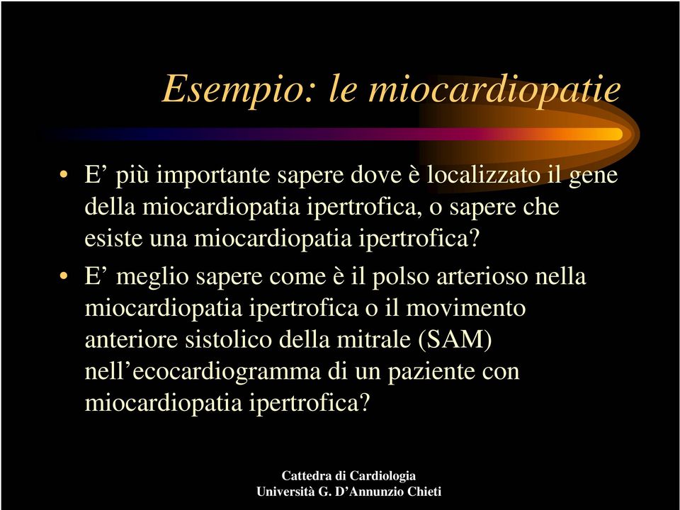 E meglio sapere come è il polso arterioso nella miocardiopatia ipertrofica o il movimento