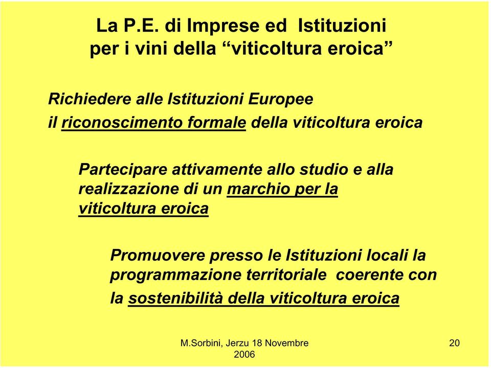 Europee il riconoscimento formale della viticoltura eroica Partecipare attivamente allo studio