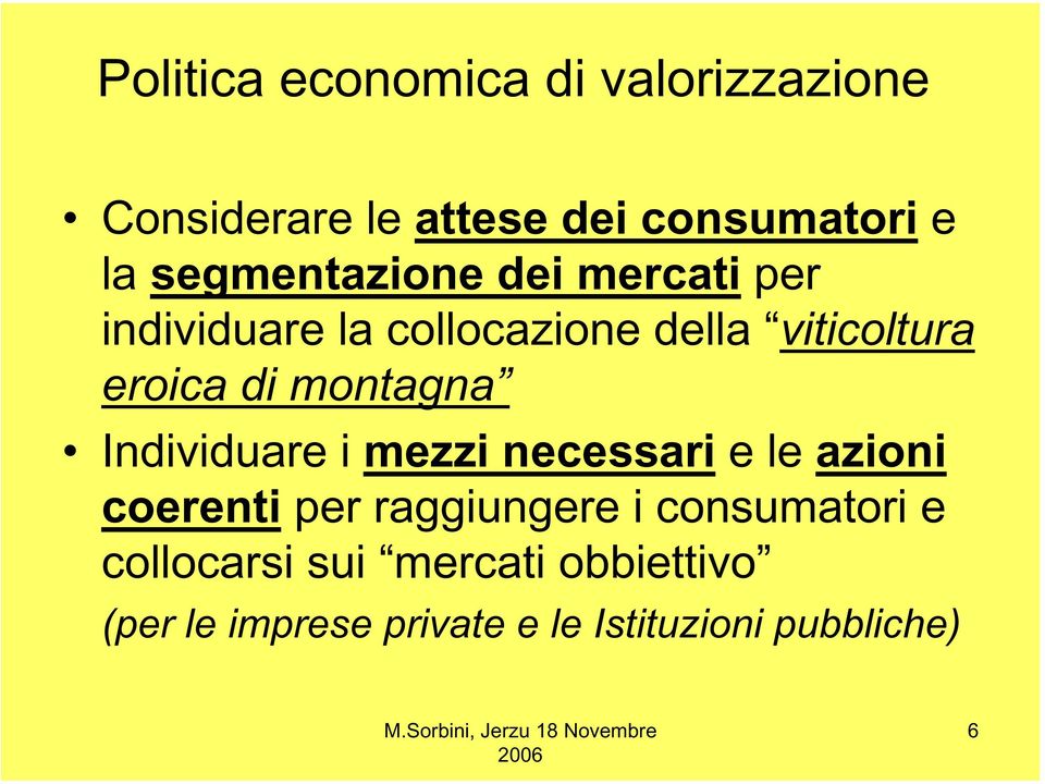 montagna Individuare i mezzi necessari e le azioni coerenti per raggiungere i