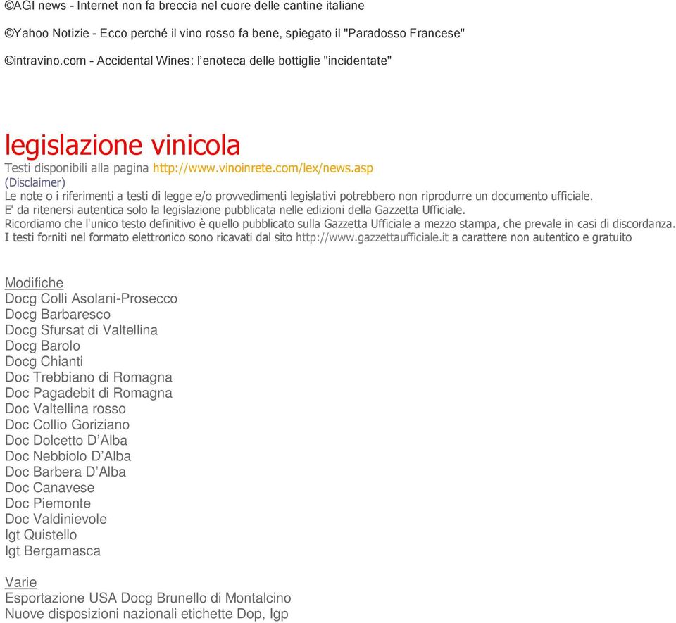 asp (Disclaimer) Le note o i riferimenti a testi di legge e/o provvedimenti legislativi potrebbero non riprodurre un documento ufficiale.