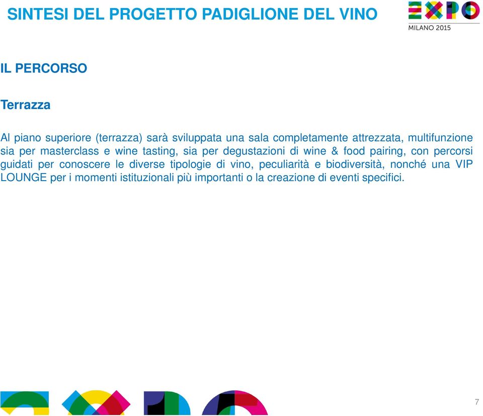 wine & food pairing, con percorsi guidati per conoscere le diverse tipologie di vino, peculiarità e