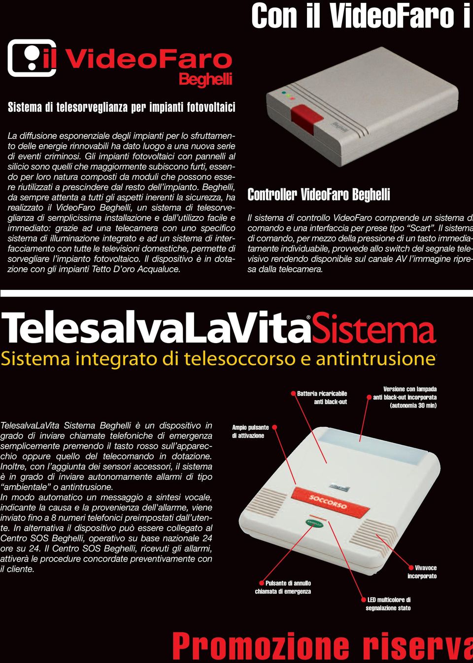 Gli impianti fotovoltaici con pannelli al silicio sono quelli che maggiormente subiscono furti, essendo per loro natura composti da moduli che possono essere riutilizzati a prescindere dal resto dell