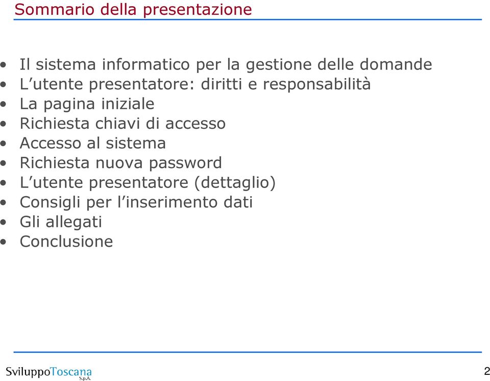 Richiesta chiavi di accesso Accesso al sistema Richiesta nuova password L