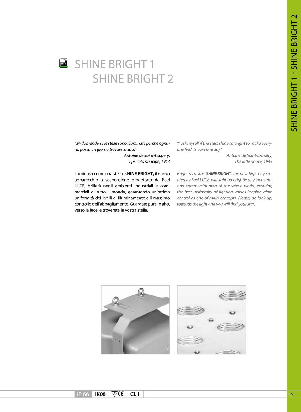 shine BRIGHT, il nuovo apparecchio a sospensione progettato da Fael LUCE, brillerà negli ambienti industriali e commerciali di tutto il mondo, garantendo un ottima uniformità dei livelli di