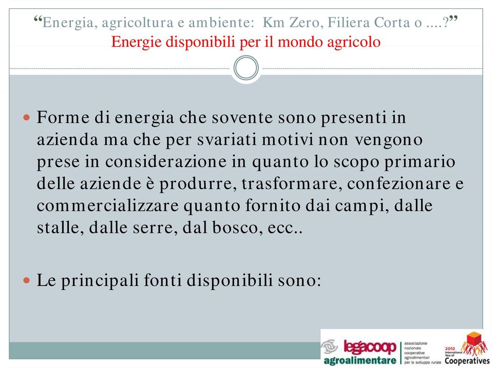 primario delle aziende è produrre, trasformare, confezionare e commercializzare quanto