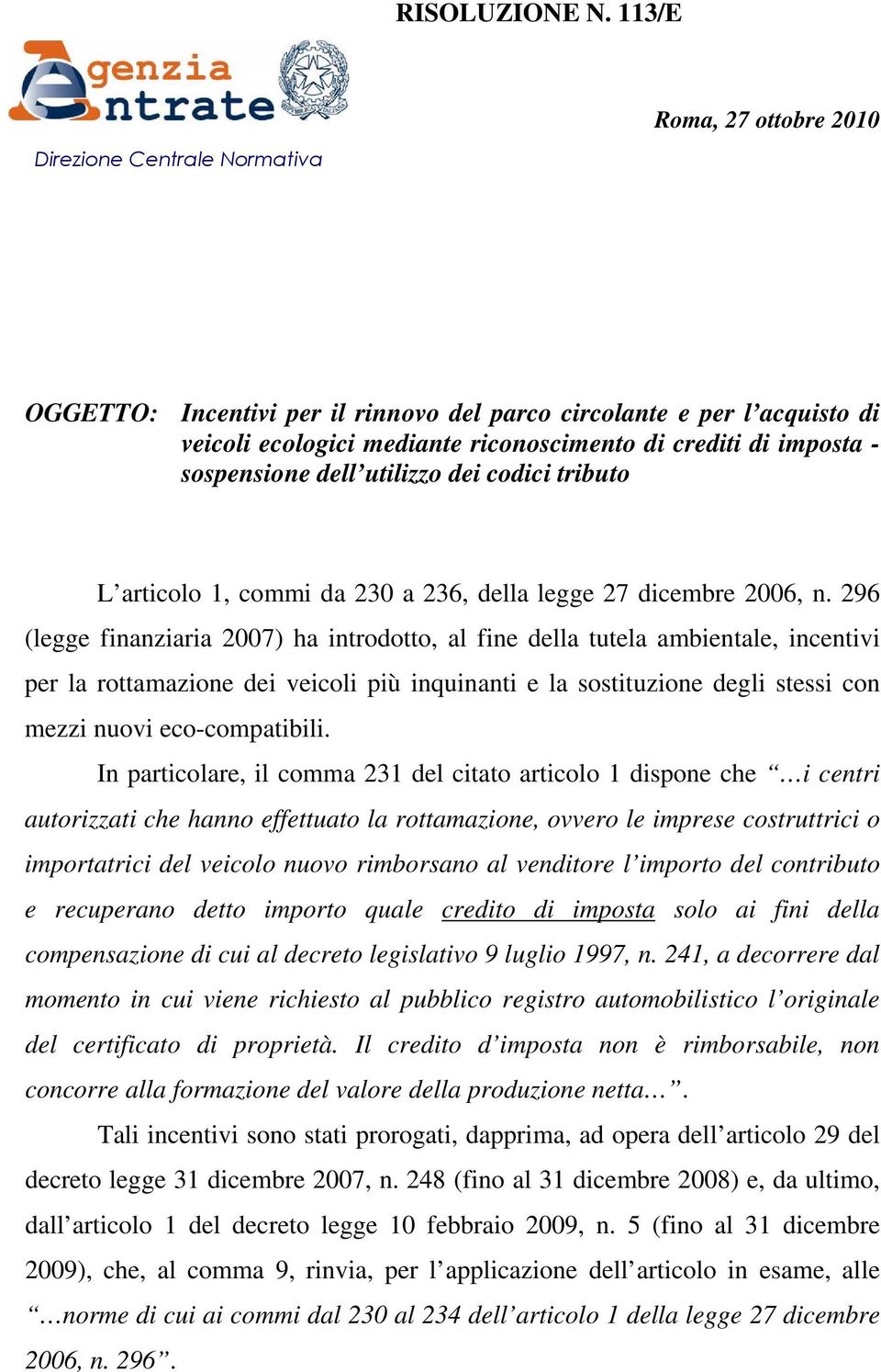 sospensione dell utilizzo dei codici tributo L articolo 1, commi da 230 a 236, della legge 27 dicembre 2006, n.