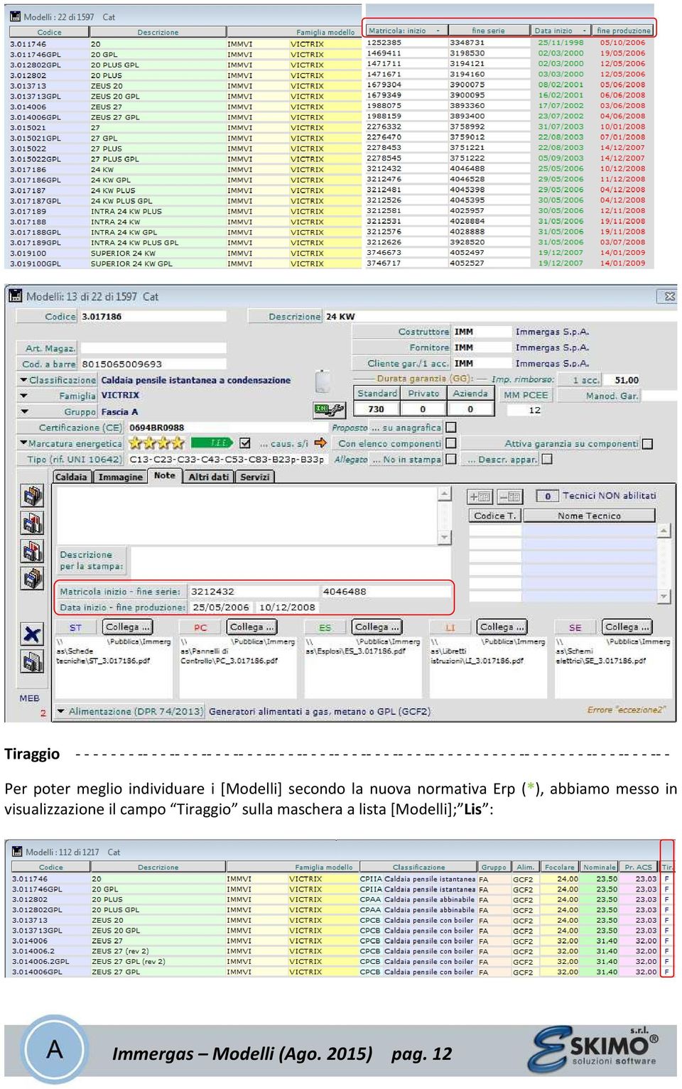 [Modelli] secondo la nuova normativa Erp (*), abbiamo messo in visualizzazione il