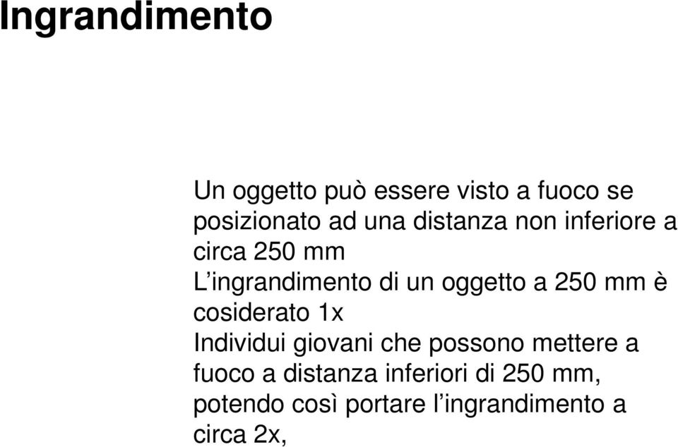 250 mm è cosiderato 1x Individui giovani che possono mettere a fuoco a