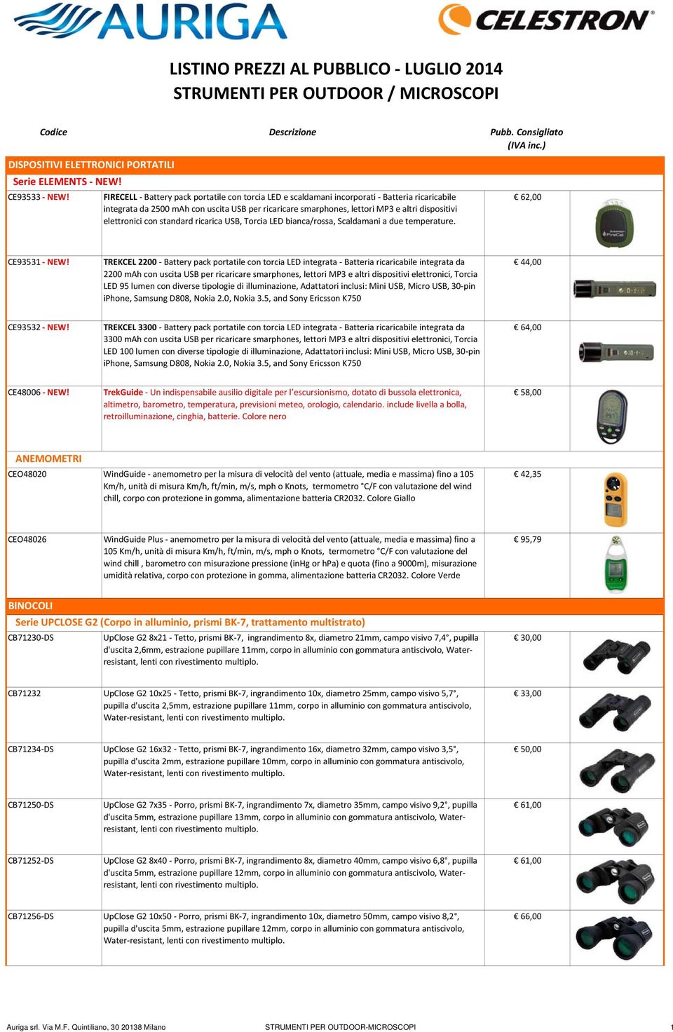 elettronici con standard ricarica USB, Torcia LED bianca/rossa, Scaldamani a due temperature. 62,00 CE93531 NEW!