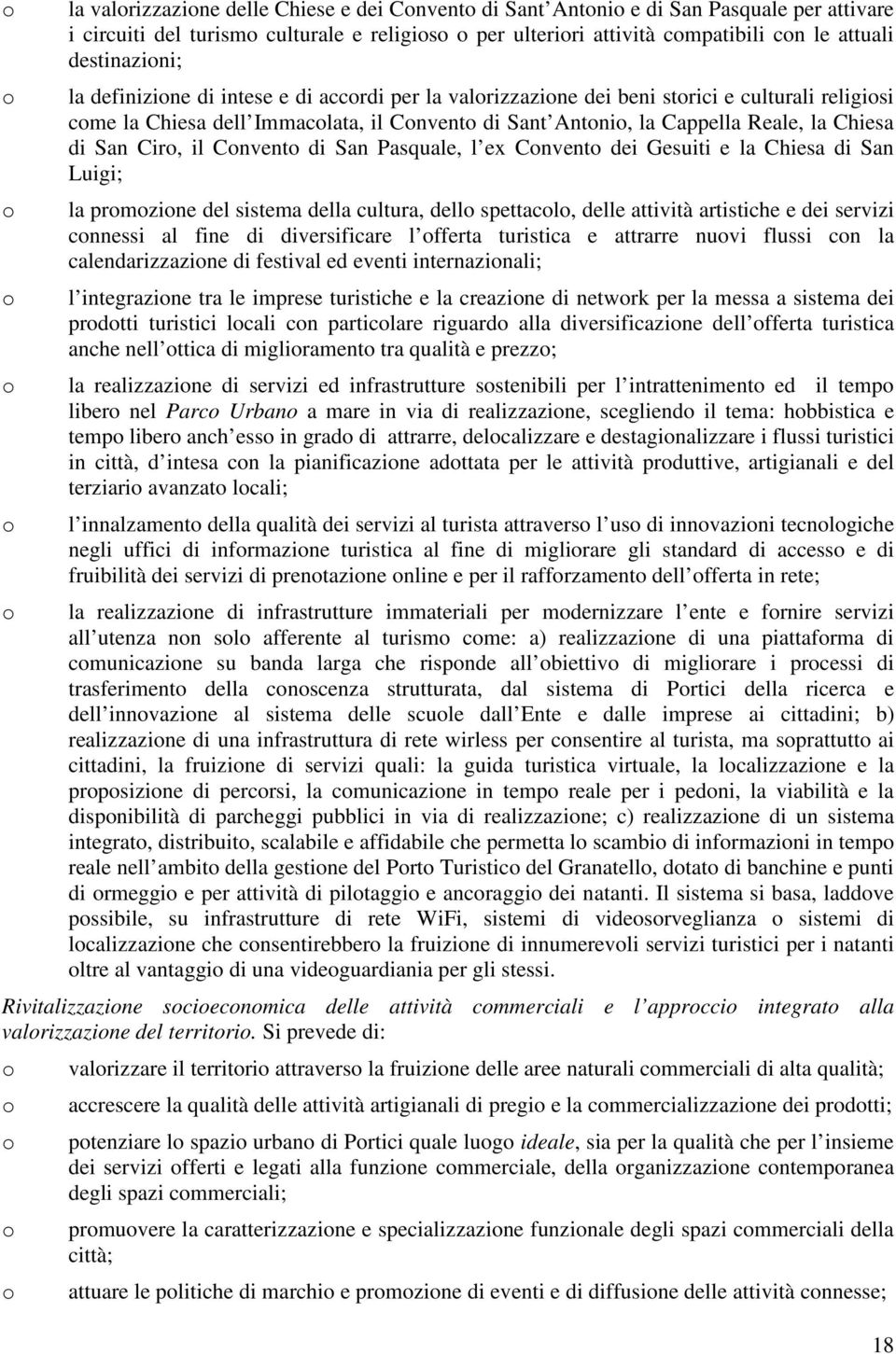 San Pasquale, l ex Cnvent dei Gesuiti e la Chiesa di San Luigi; la prmzine del sistema della cultura, dell spettacl, delle attività artistiche e dei servizi cnnessi al fine di diversificare l fferta