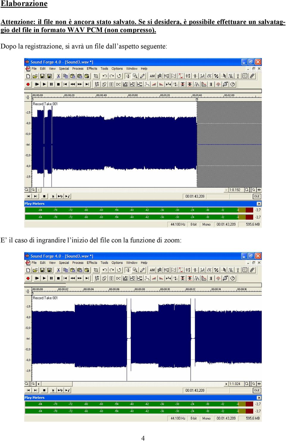 formato WAV PCM (non compresso).