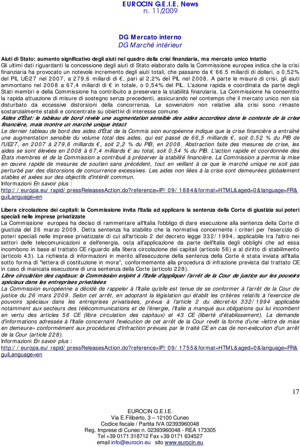 5 miliardi di dollari, o 0,52% del PIL UE-27 nel 2007, a 279,6 miliardi di, pari al 2,2% del PIL nel 2008.