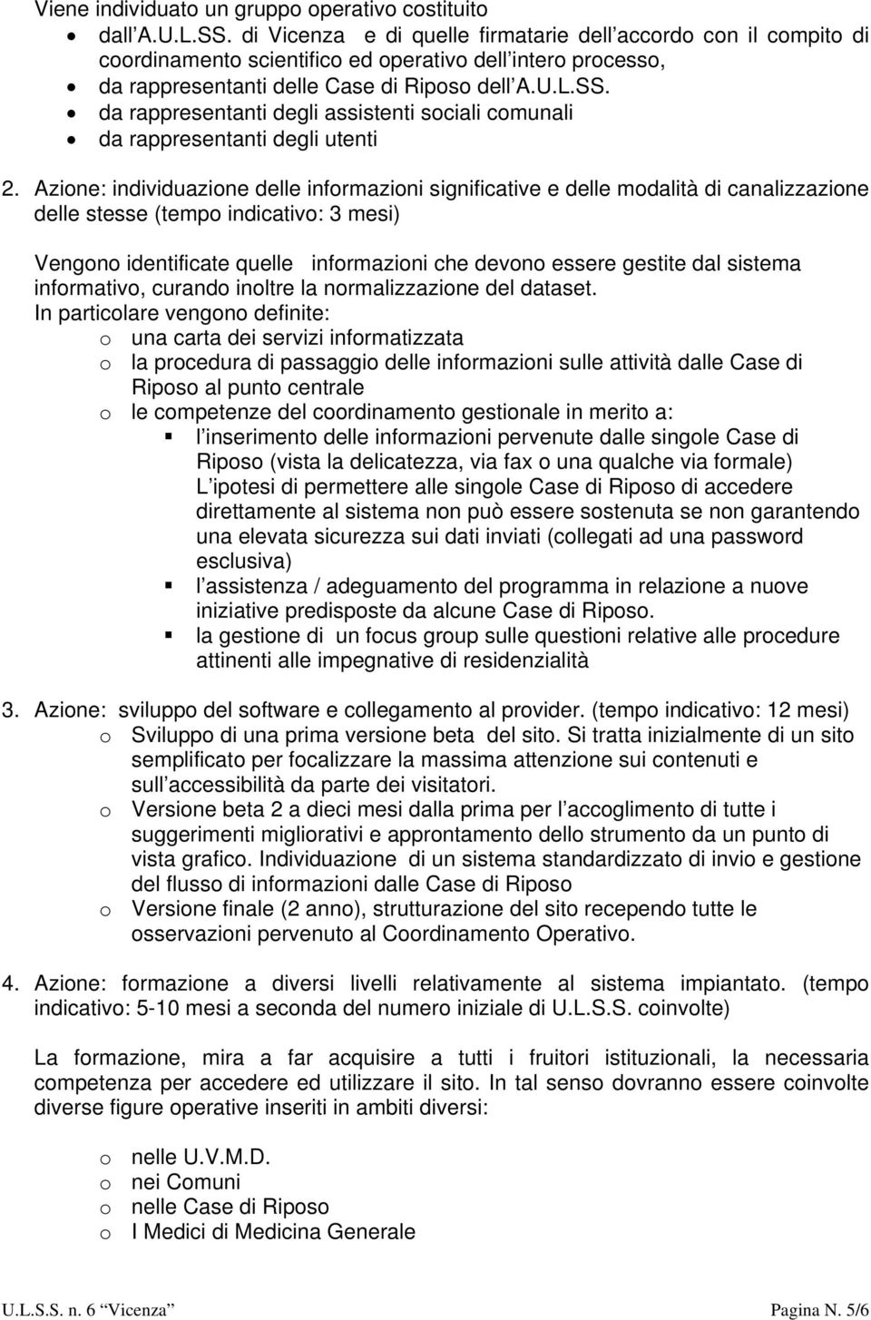 da rappresentanti degli assistenti sociali comunali da rappresentanti degli utenti 2.