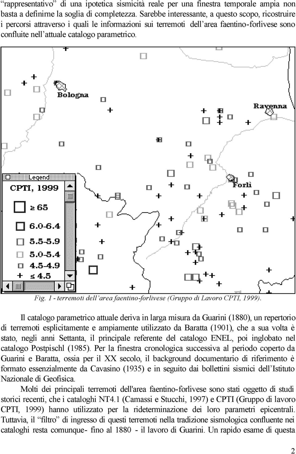 1 - terremoti dell area faentino-forlivese (Gruppo di Lavoro CPTI, 1999).