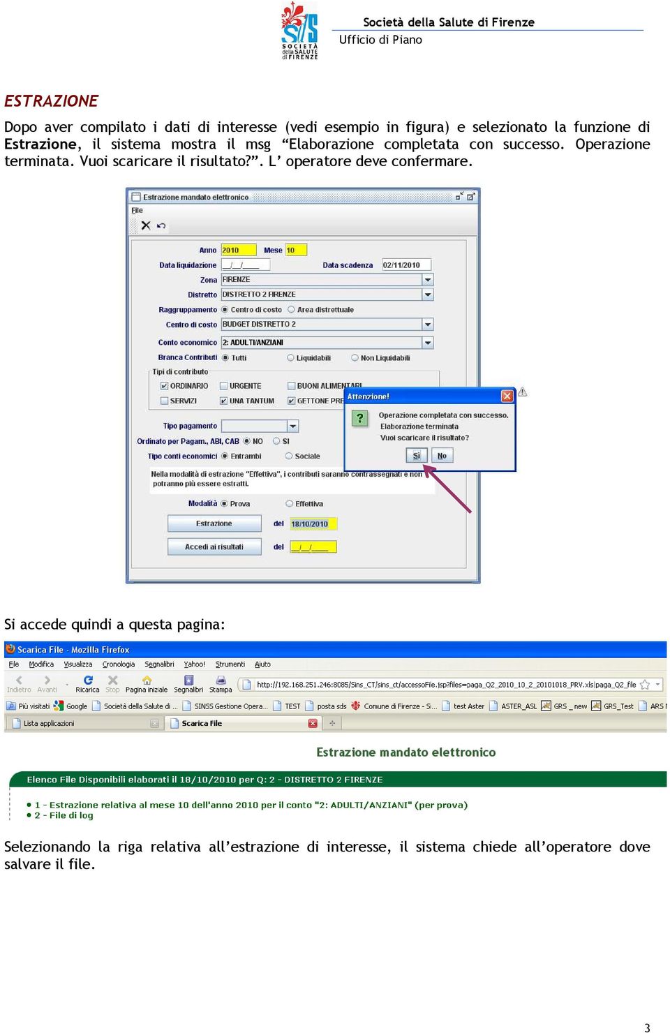 Vuoi scaricare il risultato?. L operatore deve confermare.