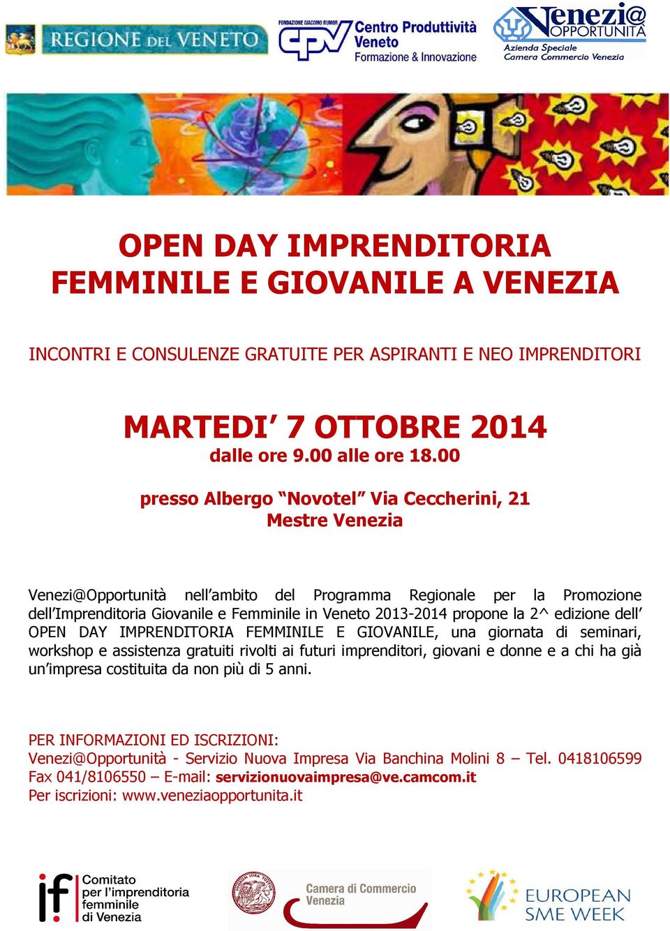 propone la 2^ edizione dell OPEN DAY IMPRENDITORIA FEMMINILE E GIOVANILE, una giornata di seminari, workshop e assistenza gratuiti rivolti ai futuri imprenditori, giovani e donne e a chi ha già un