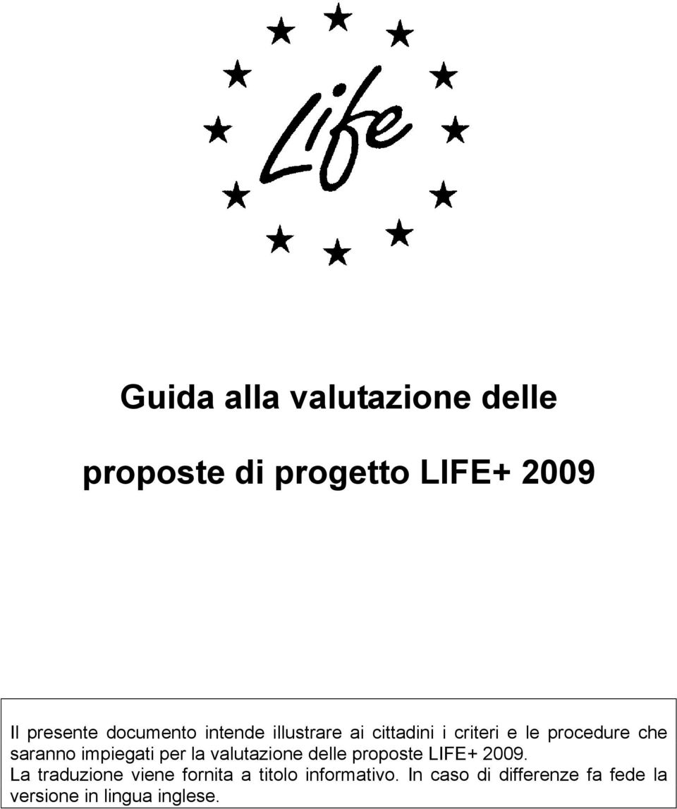 impiegati per la valutazione delle proposte LIFE+ 2009.