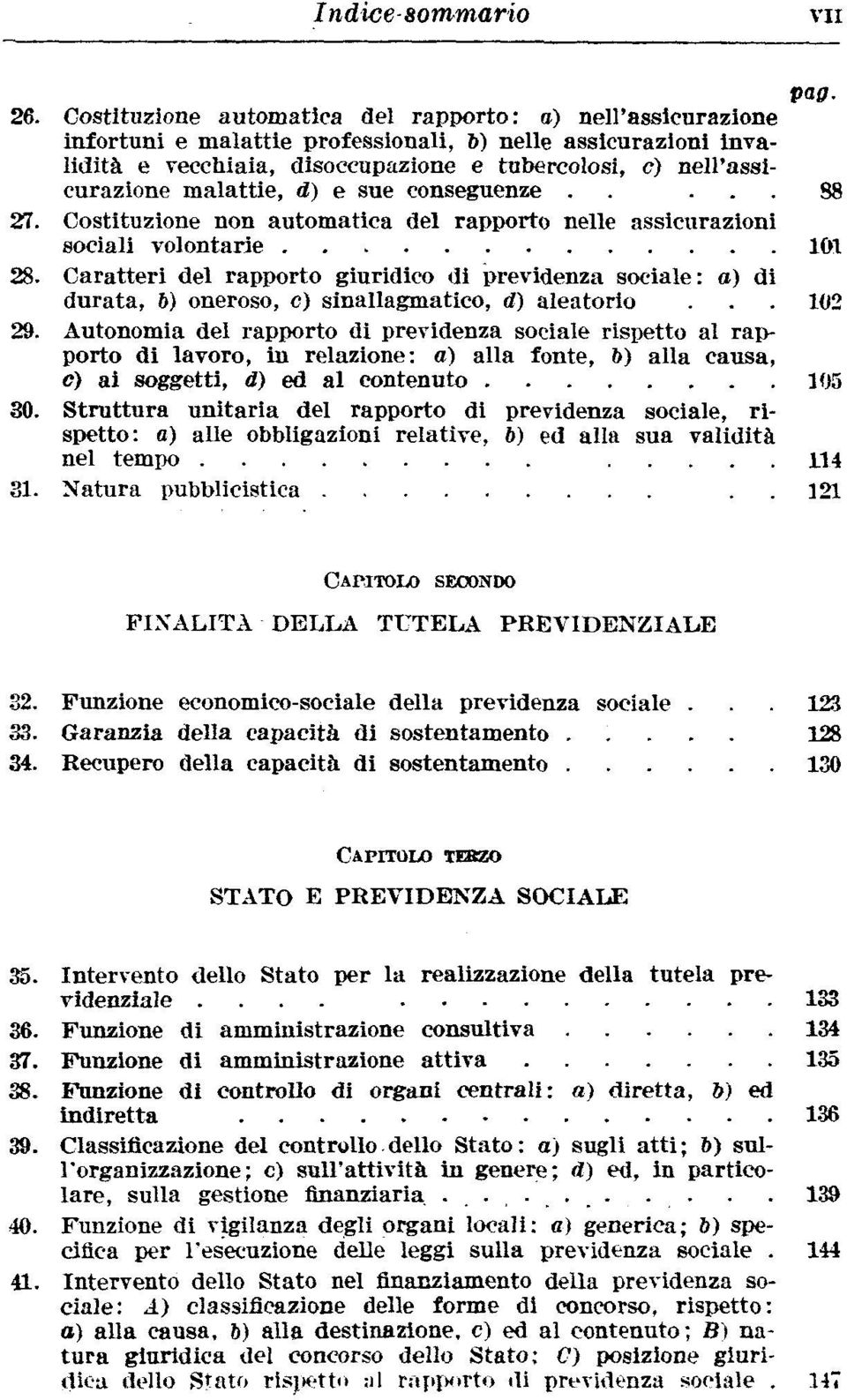 sue conseguenze.. nell'assi... 88 27. Costituzione non automatica del rapporto nelle sociali volontarie 101 28.