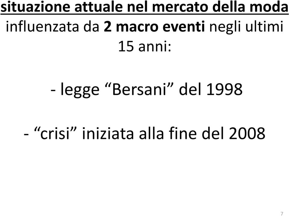 negli ultimi 15 anni: - legge Bersani