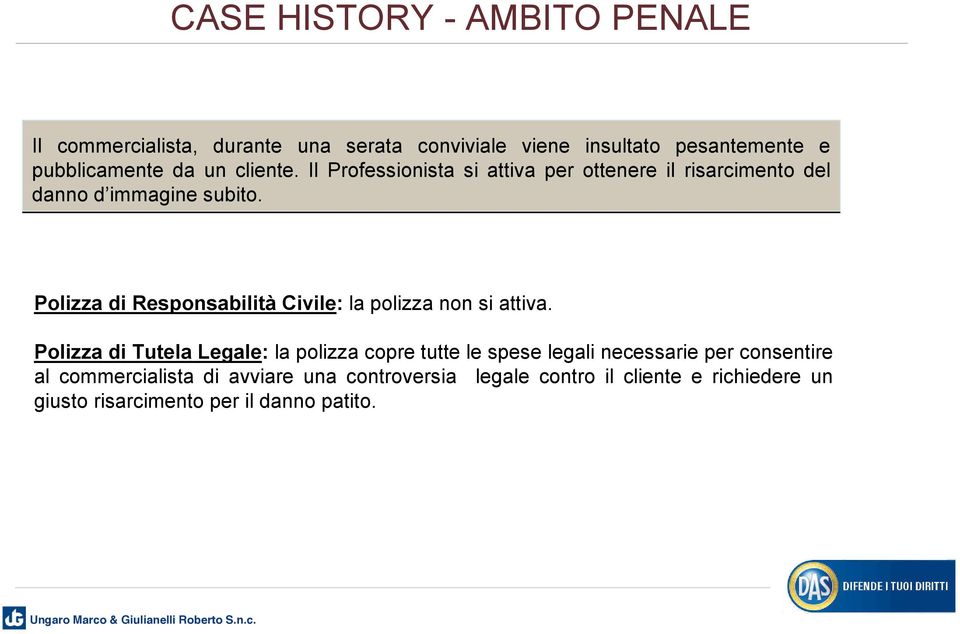 Polizza di Responsabilità Civile: la polizza non si attiva.